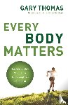 Thomas, Gary - Every Body Matters
