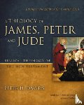 Davids, Peter H. - A Theology of James, Peter, and Jude