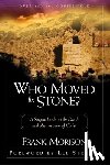 Morison, Frank - Who Moved the Stone?: A Skeptic Looks at the Death and Resurrection of Christ