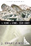 Pentecost, J. Dwight - The Words and Works of Jesus Christ