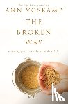 Voskamp, Ann - The Broken Way: A Daring Path Into the Abundant Life