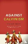 Olson, Roger E. - Against Calvinism