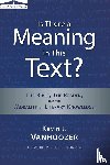 Vanhoozer, Kevin J. - Is There a Meaning in This Text?