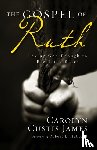 James, Carolyn Custis - The Gospel of Ruth