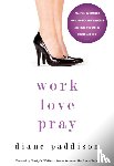 Paddison, Diane - Work, Love, Pray