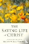 Thomas, Major W. Ian - The Saving Life of Christ