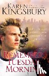 Kingsbury, Karen - Remember Tuesday Morning