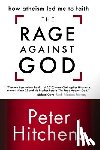 Hitchens, Peter - The Rage Against God