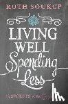 Soukup, Ruth - Living Well, Spending Less