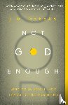 Greear, J.D. - Not God Enough
