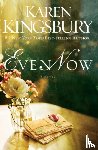Kingsbury, Karen - Even Now