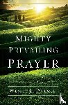 Duewel, Wesley L. - Mighty Prevailing Prayer