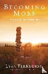 TerKeurst, Lysa - Becoming More Than a Good Bible Study Girl