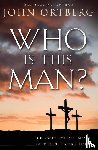 Ortberg, John - Who Is This Man?