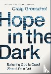 Craig Groeschel - Hope in the Dark