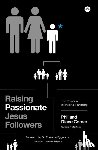 Comer, Phil, Comer, Diane - Raising Passionate Jesus Followers