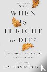 Tada, Joni Eareckson - When Is It Right to Die?