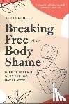 Connolly, Jess - Breaking Free from Body Shame