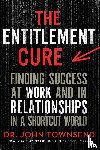 Townsend, John - The Entitlement Cure