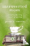 Martin, Jamie C. - Introverted Mom