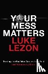 Lezon, Luke - Your Mess Matters
