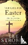 Strobel, Lee - The Case for Easter