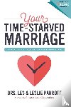 Parrott, Les and Leslie - Your Time-Starved Marriage