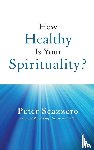 Scazzero, Peter - How Healthy is Your Spirituality?