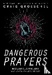 Groeschel, Craig - Dangerous Prayers