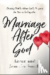 Smith, Aaron, Smith, Jennifer - Marriage After God