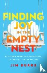 Burns, Ph.D - Finding Joy in the Empty Nest