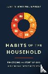 Earley, Justin Whitmel - Habits of the Household