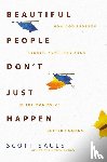Sauls, Scott - Beautiful People Don't Just Happen