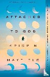 Mayfield, Krispin - Attached to God