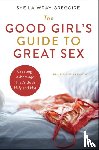 Gregoire, Sheila Wray - The Good Girl's Guide to Great Sex