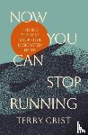 Crist, Terry - Now You Can Stop Running