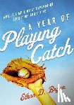 Bryan, Ethan D. - A Year of Playing Catch