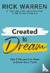Warren, Rick - Created to Dream - The 6 Phases God Uses to Grow Your Faith