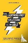 Whitman, Matt - The Lightning-Fast Field Guide to the Bible