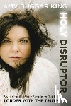 King, Amy Duggar - Holy Disruptor