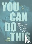 Eaton, Sam - You Can Do This