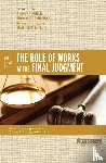 Wilkin, Robert N., Schreiner, Thomas R., Dunn, James D. G., Barber, Michael P. - Four Views on the Role of Works at the Final Judgment
