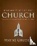 Wayne A. Grudem, Grudem - Making Sense of the Church