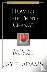 Adams, Jay E. - How to Help People Change