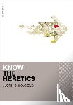 Holcomb, Justin S. - Know the Heretics