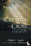 Baylis, Albert H. - From Creation to the Cross