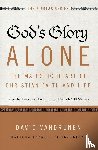 VanDrunen, David - God's Glory Alone---The Majestic Heart of Christian Faith and Life