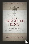 Treat, Jeremy R. - The Crucified King