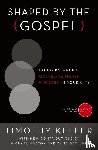 Keller, Timothy - Shaped by the Gospel
