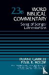 Garrett, Duane, House, Dr. Paul R. - Song of Songs and Lamentations, Volume 23B